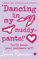 Dancing in my nuddy-pants!