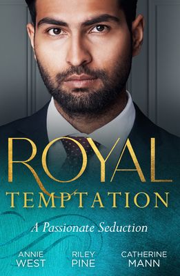Royal Temptation: A Passionate Seduction : Demanding His Desert Queen (Royal Brides for Desert Brothers) / My Royal Temptation / the Maverick Prince