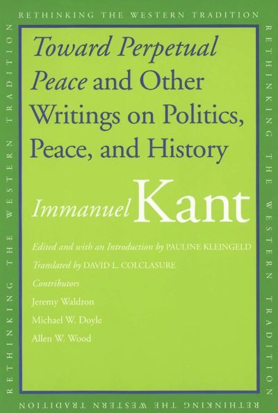 Toward perpetual peace and other writings on politics, peace, and history
