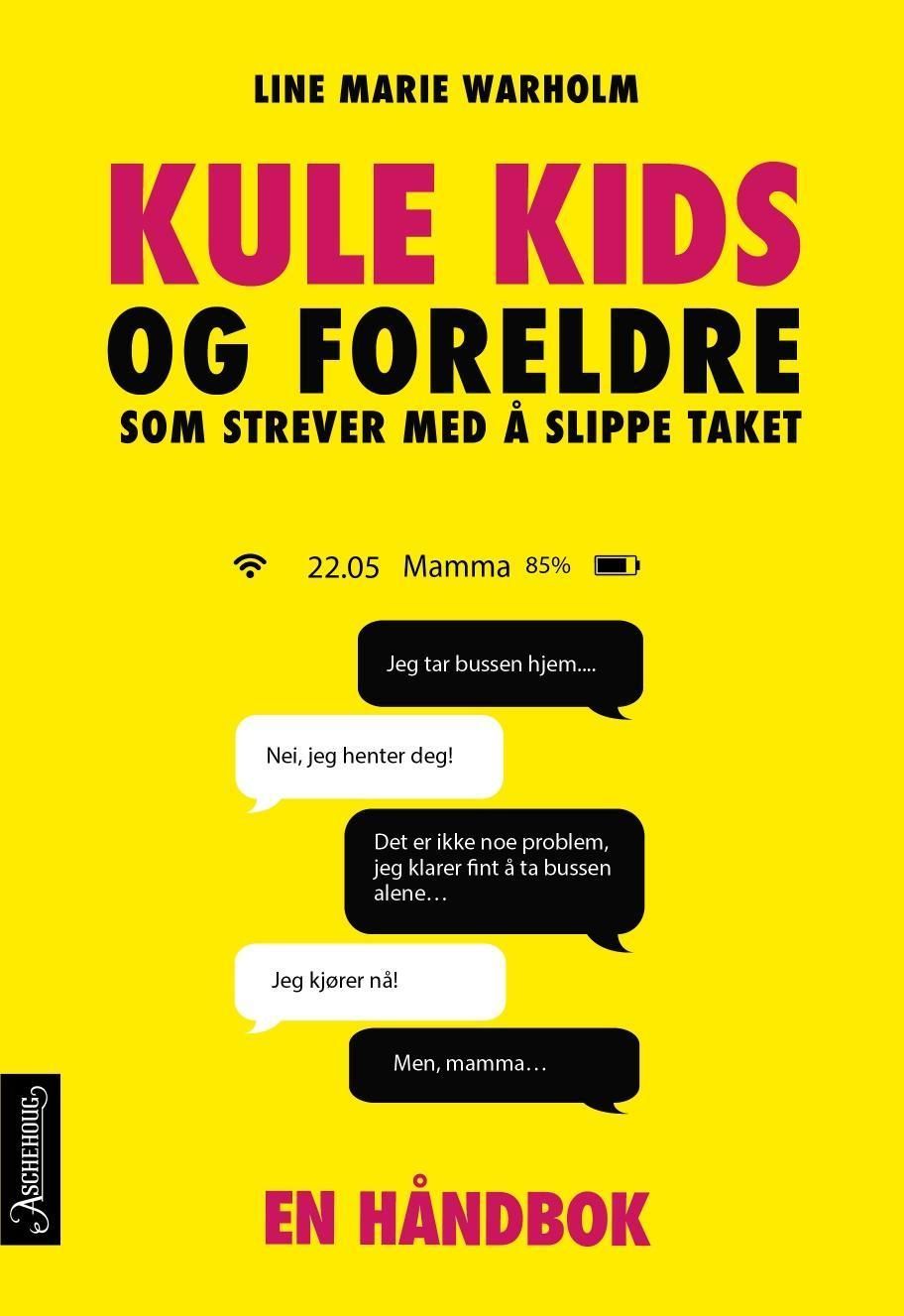Kule kids : og foreldre som strever med å slippe taket : en håndbok