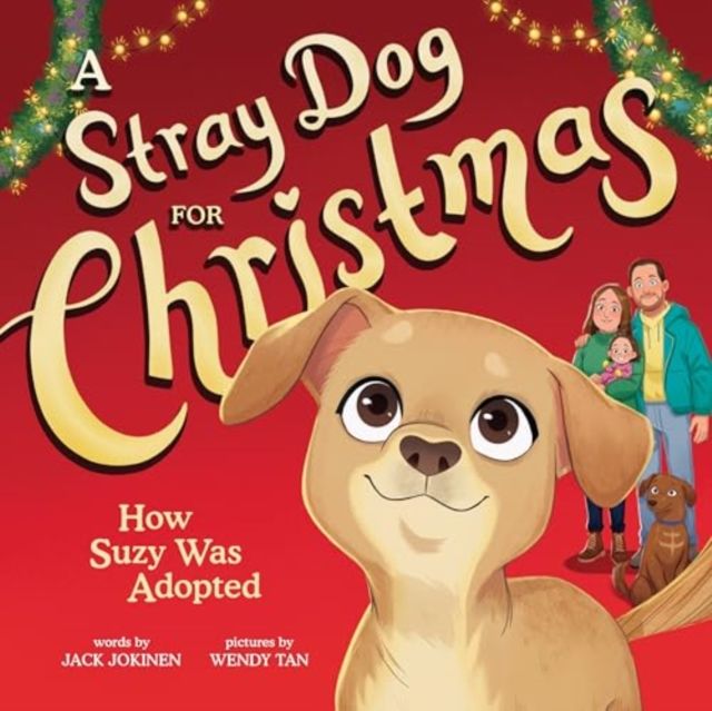 Forsidebilde av A Stray Dog for Christmas : How Suzy Was Adopted