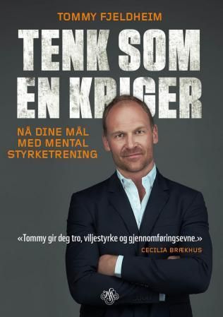 Tenk som en kriger : nå dine mål med mental styrketrening