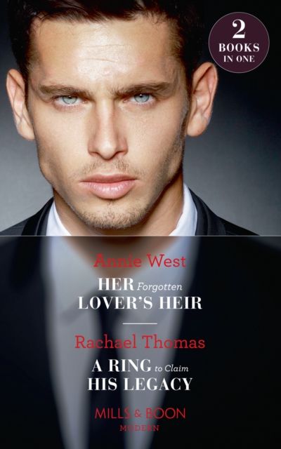 Her Forgotten Lover's Heir : Her Forgotten Lover's Heir / a Ring to Claim His Legacy