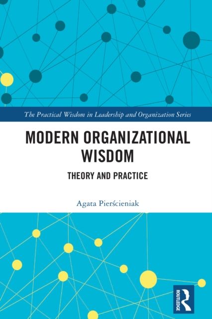 Modern Organizational Wisdom : Theory and Practice
