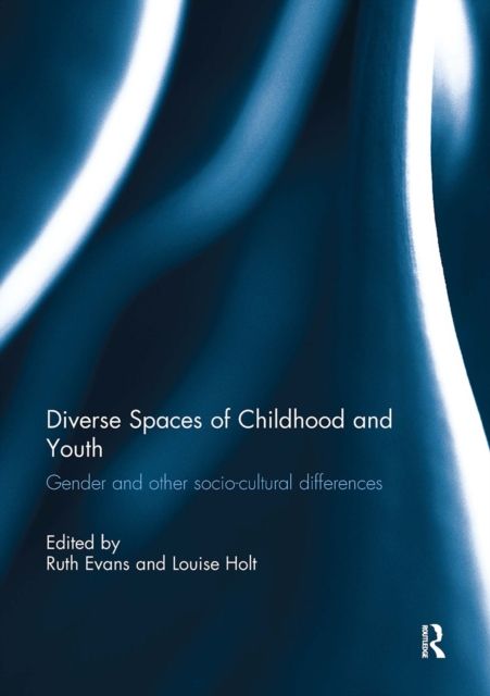 Diverse Spaces of Childhood and Youth : Gender and socio-cultural differences