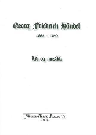 Georg Friedrich Händel : 1685-1759 : liv og musikk
