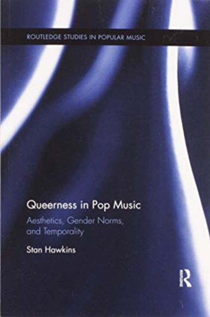 Queerness in Pop Music : Aesthetics, Gender Norms, and Temporality