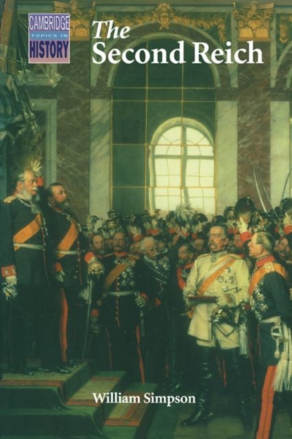 The Second Reich : Germany, 1871–1918