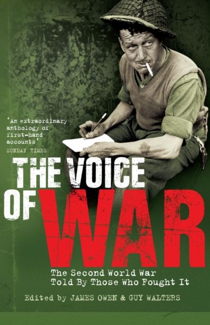 The Voice of War : The Second World War Told by Those Who Fought It