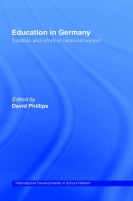 Education in Germany : Tradition and Reform in Historical Context