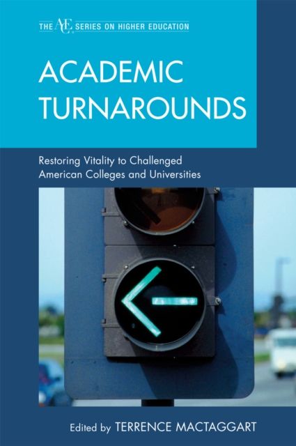 Academic Turnarounds : Restoring Vitality to Challenged American Colleges/Universities