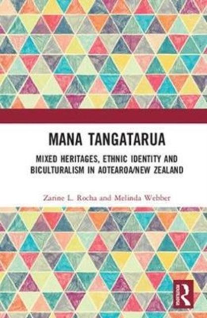 Mana Tangatarua : Mixed heritages, ethnic identity and biculturalism in Aotearoa/New Zealand