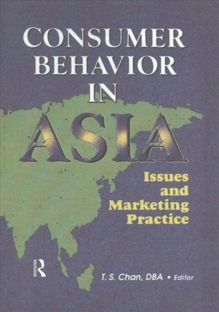 Consumer Behavior in Asia : Issues and Marketing Practice