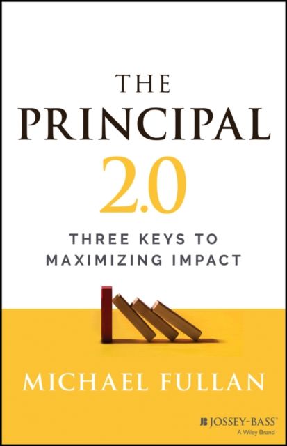 The principal 2.0 : three keys to maximizing impact