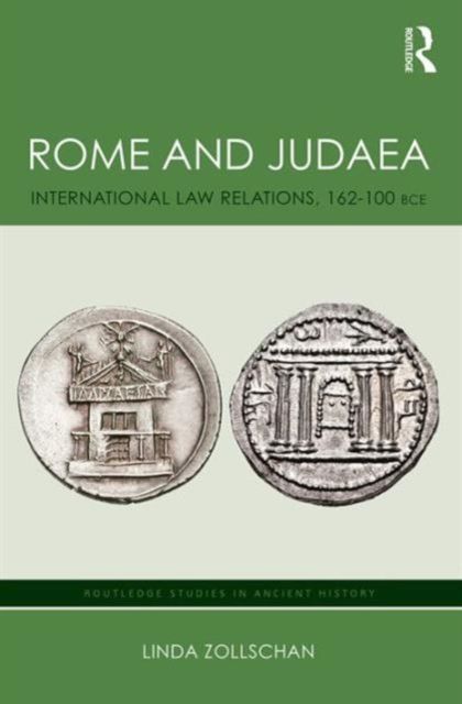 Rome and Judaea : International Law Relations, 162-100 BCE