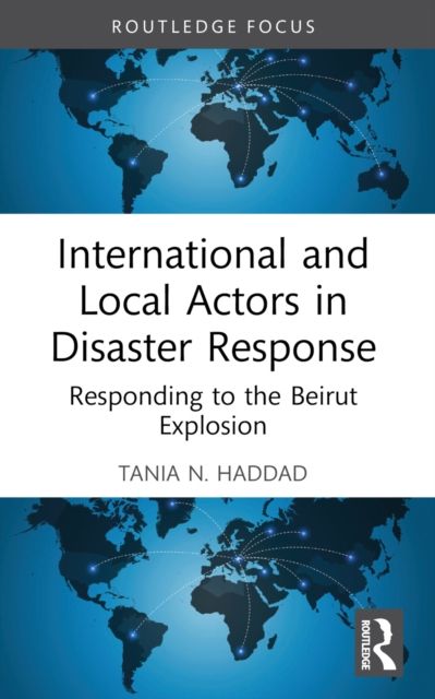 International and Local Actors in Disaster Response : Responding to the Beirut Explosion