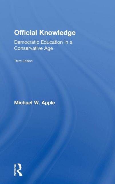 Official Knowledge : Democratic Education in a Conservative Age