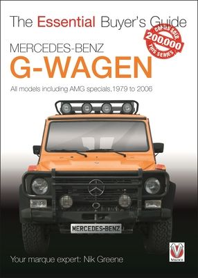 Mercedes-Benz G-Wagen : All Models, Including Amg Specials, 1979 to 2006