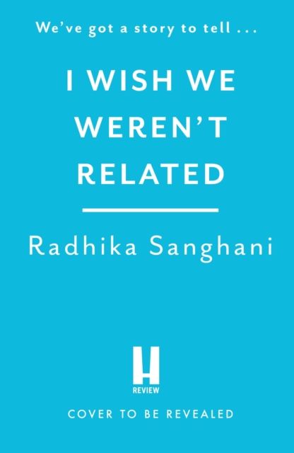 I Wish We Weren't Related : A hilarious novel about who we become when we go back to our family home
