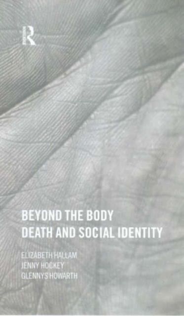 Beyond the Body : Death and Social Identity
