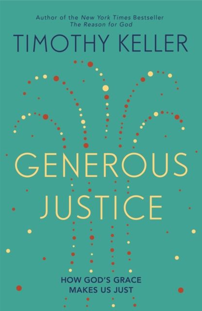 Forsidebilde av Generous Justice : How God's Grace Makes Us Just