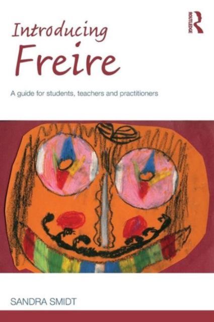 Introducing Freire : A guide for students, teachers and practitioners