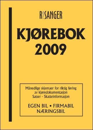 Kjørebok 2009 : egen bil, firmabil, næringsbil : månedlige skjemaer for riktig føring av kjøredokumentasjon : satser : skatteinformasjon