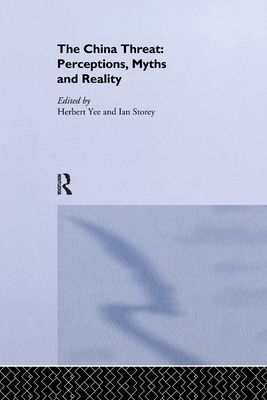 The China Threat : Perceptions, Myths and Reality