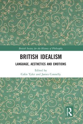 British Idealism : Language, Aesthetics and Emotions