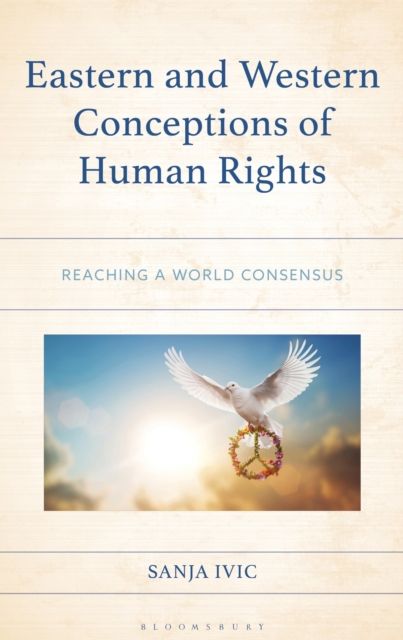 Eastern and Western Conceptions of Human Rights : Reaching a World Consensus