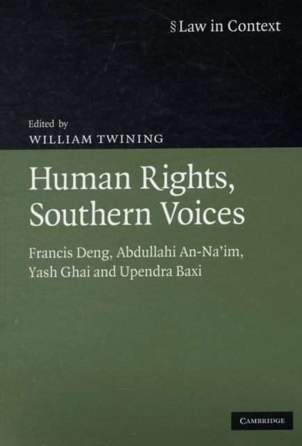 Human Rights, Southern Voices : Francis Deng, Abdullahi An-Na'im, Yash Ghai and Upendra Baxi