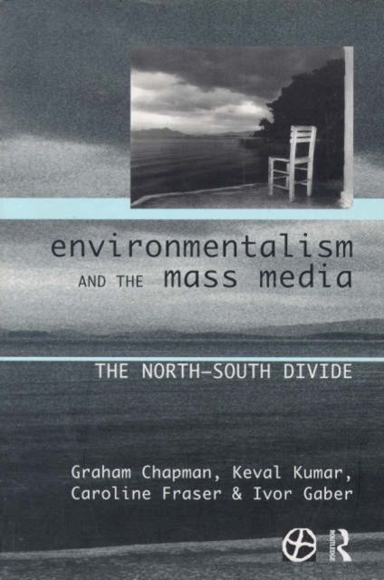 Environmentalism and the Mass Media : The North/South Divide