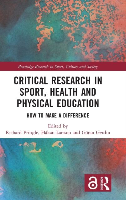 Critical Research in Sport, Health and Physical Education : How to Make a Difference