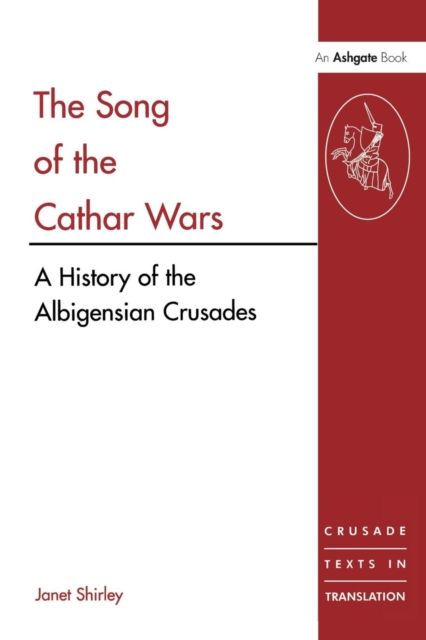 Forsidebilde av The Song of the Cathar Wars : A History of the Albigensian Crusade