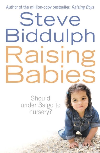 Raising Babies : Should Under 3s Go to Nursery?