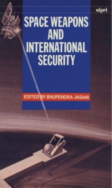 Space Weapons and International Security