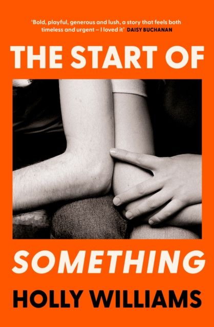 The Start of Something : The sharp, compulsive and thought-provoking book club read for 2025