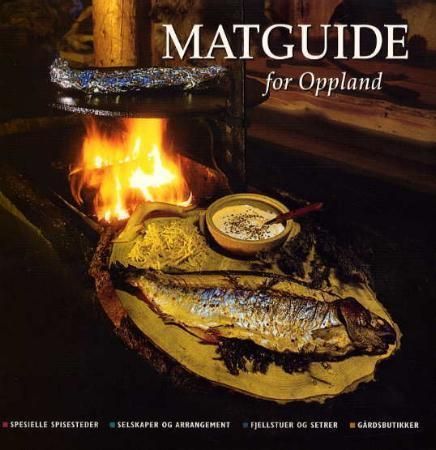 Matguide for Oppland : en guide til spesielle matopplevelser