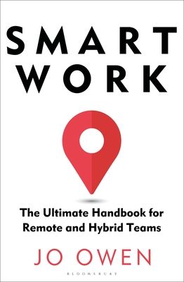 Smart Work : The Ultimate Handbook for Remote and Hybrid Teams