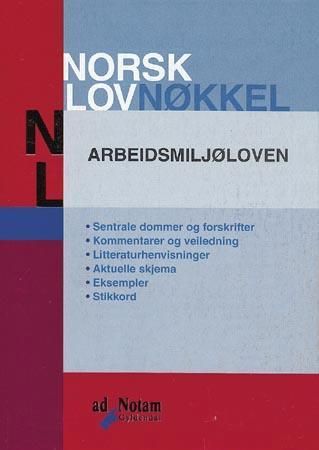 Arbeidsmiljøloven : (Lov om arbeidervern og arbeidsmiljø m.v. av 4. februar 1977 nr 4) : senest endret 26. juni 1998