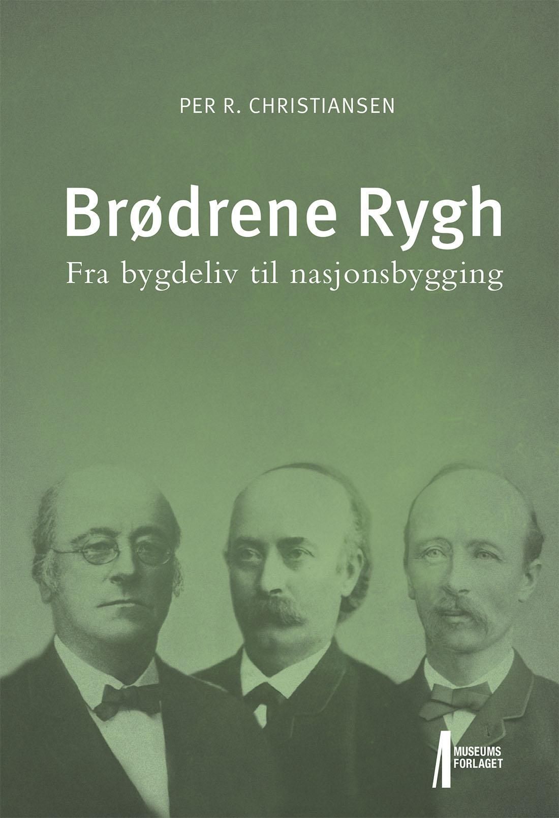 Brødrene Rygh : fra bygdeliv til nasjonsbygging