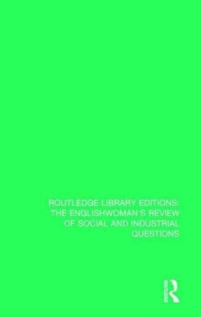 The Englishwoman's Review of Social and Industrial Questions : 1892