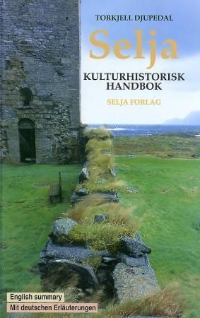 Selja : kulturhistorisk handbok