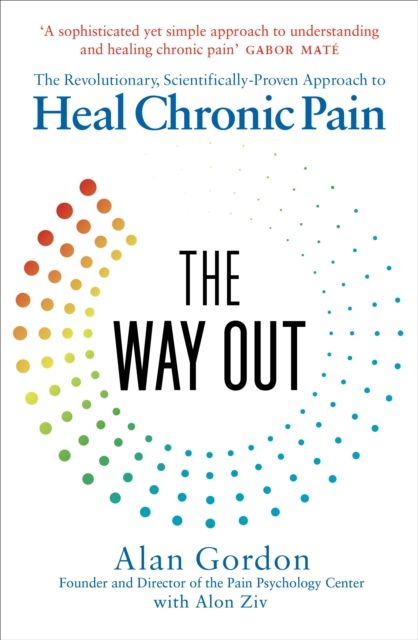 The way out : the revolutionary, scientifically-based protocol to stop chronic pain