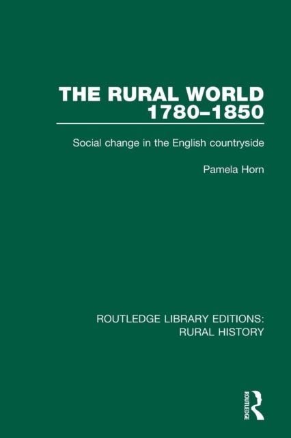 The Rural World 1780-1850 : Social Change in the English Countryside