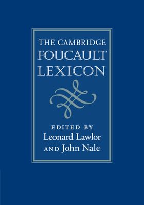 The Cambridge Foucault Lexicon