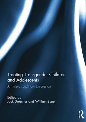Treating Transgender Children and Adolescents : An Interdisciplinary Discussion
