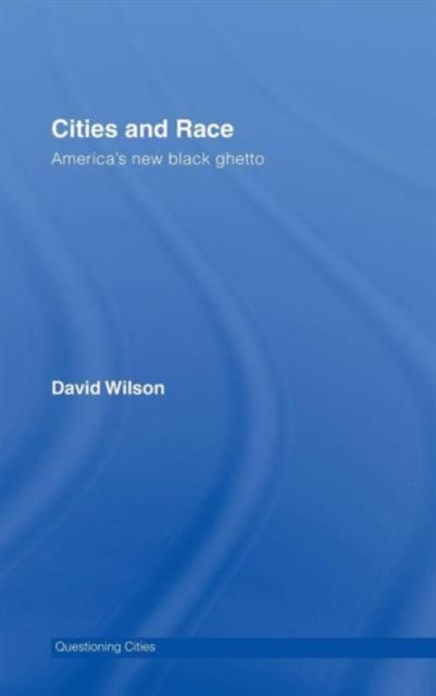 Cities and Race : America's New Black Ghetto