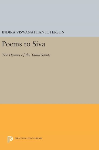 Poems to Siva : The Hymns of the Tamil Saints