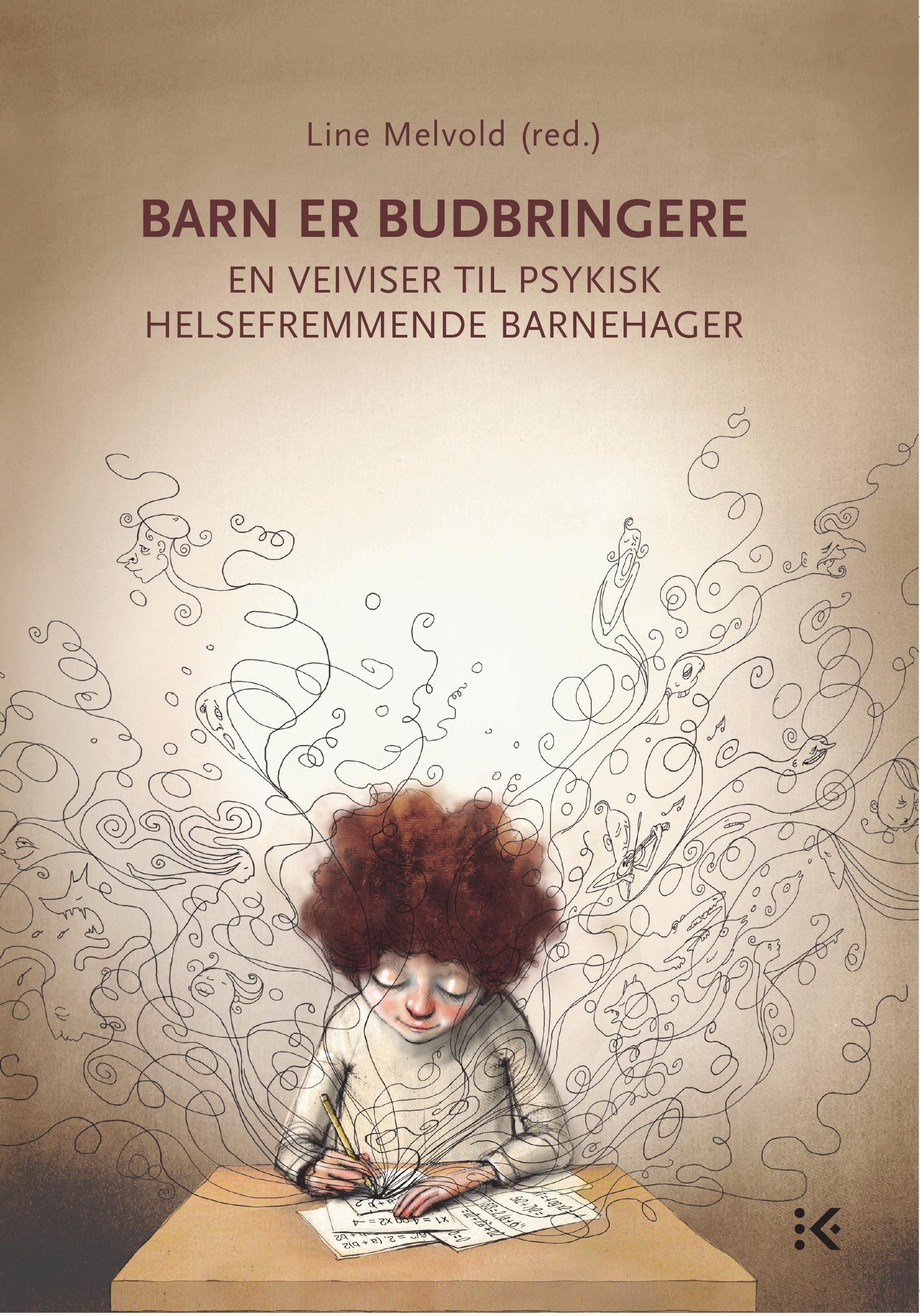 Barn er budbringere : en veiviser til psykisk helsefremmende barnehager